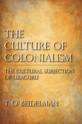 Beidelman |  The Culture of Colonialism | eBook | Sack Fachmedien