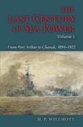 Willmott |  The Last Century of Sea Power, Volume 1 | eBook | Sack Fachmedien