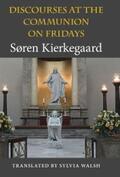 Kierkegaard |  Discourses at the Communion on Fridays | eBook | Sack Fachmedien