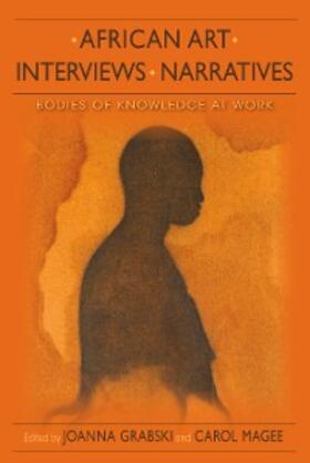 Grabski / Magee |  African Art, Interviews, Narratives | eBook | Sack Fachmedien