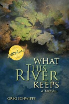 Schwipps |  What This River Keeps | eBook | Sack Fachmedien