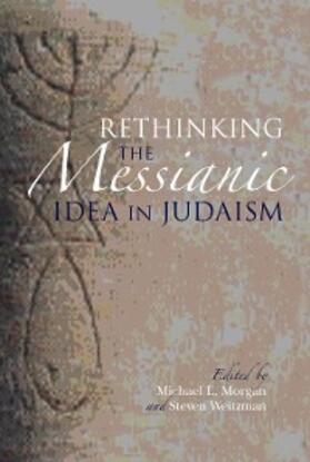 Morgan / Weitzman |  Rethinking the Messianic Idea in Judaism | eBook | Sack Fachmedien