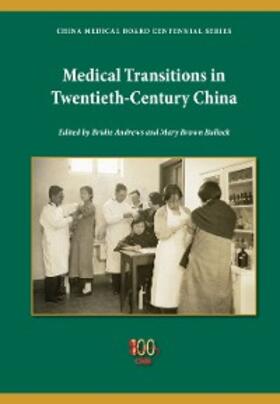 Andrews / Bullock |  Medical Transitions in Twentieth-Century China | eBook | Sack Fachmedien