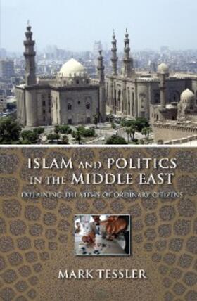 Tessler |  Islam and Politics in the Middle East | eBook | Sack Fachmedien