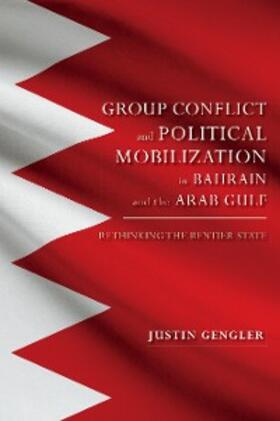 Gengler |  Group Conflict and Political Mobilization in Bahrain and the Arab Gulf | eBook | Sack Fachmedien