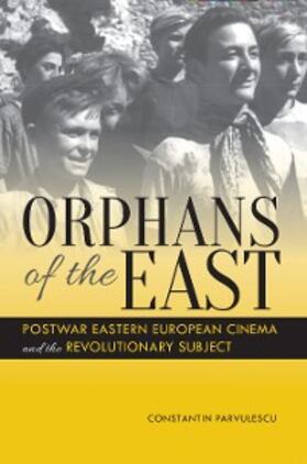 Parvulescu |  Orphans of the East | eBook | Sack Fachmedien