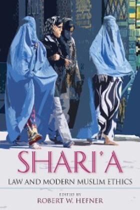 Hefner |  Shari'a Law and Modern Muslim Ethics | eBook | Sack Fachmedien