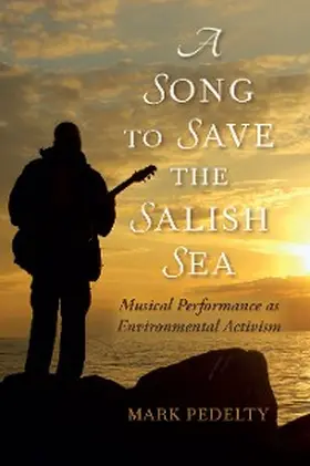 Pedelty |  A Song to Save the Salish Sea | eBook | Sack Fachmedien
