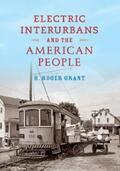 Grant |  Electric Interurbans and the American People | eBook | Sack Fachmedien