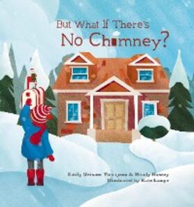 Thompson / Hussey |  But What If There's No Chimney? | eBook | Sack Fachmedien