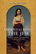Kalman |  Orientalizing the Jew | eBook | Sack Fachmedien