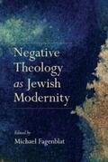 Fagenblat |  Negative Theology as Jewish Modernity | eBook | Sack Fachmedien