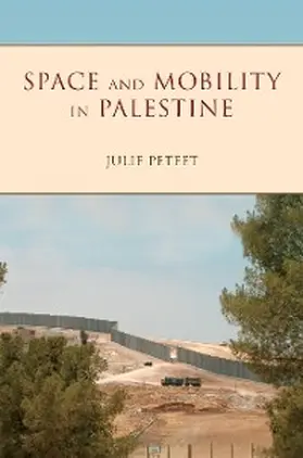 Peteet |  Space and Mobility in Palestine | eBook | Sack Fachmedien