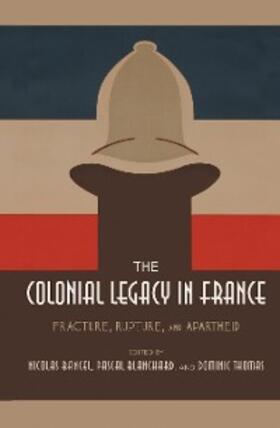 Bancel / Blanchard / Thomas |  The Colonial Legacy in France | eBook | Sack Fachmedien