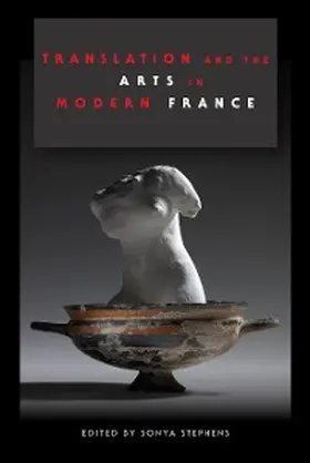 Stephens |  Translation and the Arts in Modern France | eBook | Sack Fachmedien