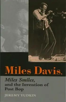 Yudkin |  Miles Davis, Miles Smiles, and the Invention of Post Bop | eBook | Sack Fachmedien