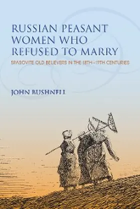 Bushnell |  Russian Peasant Women Who Refused to Marry | eBook | Sack Fachmedien