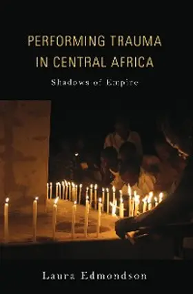 Edmondson |  Performing Trauma in Central Africa | eBook | Sack Fachmedien