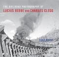 Reevy |  The Railroad Photography of Lucius Beebe and Charles Clegg | eBook | Sack Fachmedien