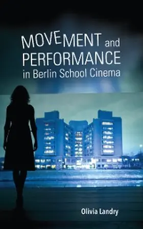 Landry |  Movement and Performance in Berlin School Cinema | eBook | Sack Fachmedien