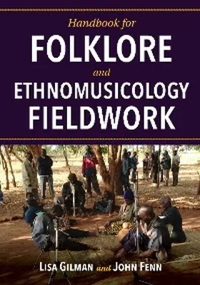 Gilman / Fenn |  Handbook for Folklore and Ethnomusicology Fieldwork | eBook | Sack Fachmedien
