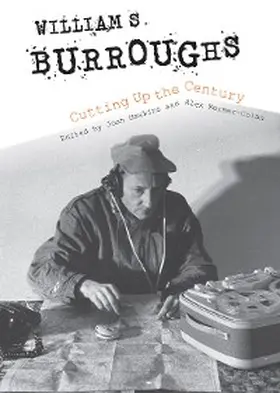 Hawkins / Wermer-Colan |  William S. Burroughs Cutting Up the Century | eBook | Sack Fachmedien