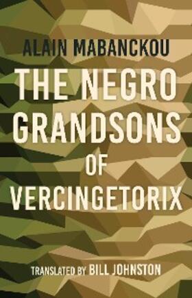 Mabanckou |  The Negro Grandsons of Vercingetorix | eBook | Sack Fachmedien