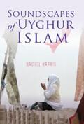 Harris |  Soundscapes of Uyghur Islam | eBook | Sack Fachmedien