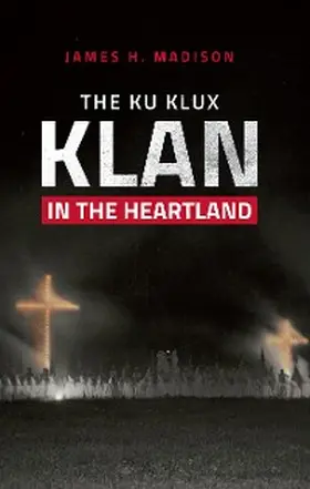 Madison |  The Ku Klux Klan in the Heartland | eBook | Sack Fachmedien