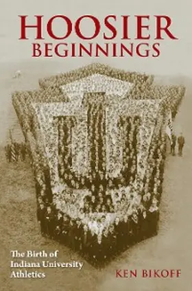 Bikoff |  Hoosier Beginnings | eBook | Sack Fachmedien