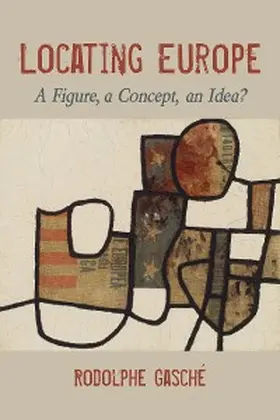 Gasché |  Locating Europe | eBook | Sack Fachmedien
