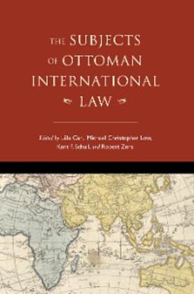 Can / Low / Schull | The Subjects of Ottoman International Law | E-Book | sack.de