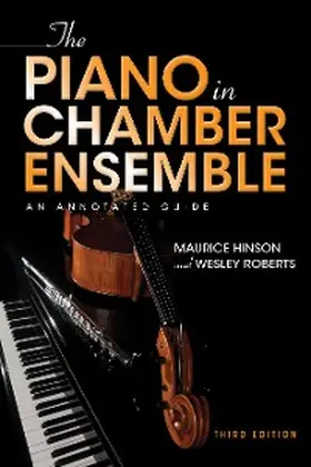 Hinson / Roberts |  The Piano in Chamber Ensemble, Third Edition | eBook | Sack Fachmedien