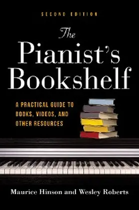 Hinson / Roberts |  The Pianist's Bookshelf, Second Edition | eBook | Sack Fachmedien