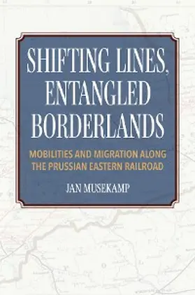 Musekamp |  Shifting Lines, Entangled Borderlands | eBook | Sack Fachmedien