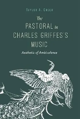 Greer |  The Pastoral in Charles Griffes's Music | eBook | Sack Fachmedien