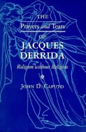 Caputo |  The Prayers and Tears of Jacques Derrida | eBook | Sack Fachmedien