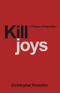 Snowdon |  Killjoys: A Critique of Paternalism | eBook | Sack Fachmedien