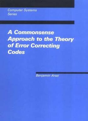 Arazi |  A Commonsense Approach to the Theory of Error-Correcting Codes | Buch |  Sack Fachmedien
