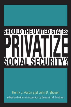 Aaron / Shoven / Friedman |  Should the United States Privatize Social Security? | Buch |  Sack Fachmedien