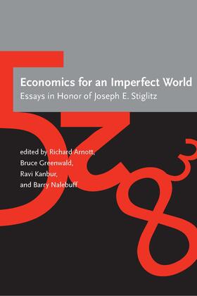 Arnott / Greenwald / Kanbur | Economics for an Imperfect World: Essays in Honor of Joseph E. Stiglitz | Buch | 978-0-262-01205-8 | sack.de