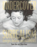 Ades / Baker |  Undercover Surrealism: Georges Bataille and Documents | Buch |  Sack Fachmedien