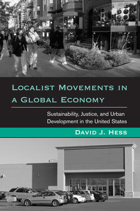 Hess / Gottlieb |  Localist Movements in a Global Economy: Sustainability, Justice, and Urban Development in the United States | Buch |  Sack Fachmedien