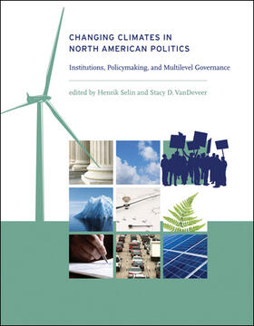 Selin / VanDeveer |  Changing Climates in North American Politics - Institutions, Policymaking, and Multilevel Gover | Buch |  Sack Fachmedien