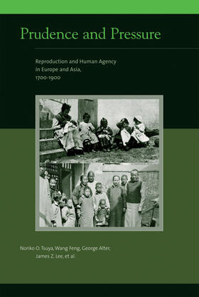Tsuya / Wang / Alter | Prudence and Pressure: Reproduction and Human Agency in Europe and Asia, 1700-1900 | Buch | 978-0-262-01352-9 | sack.de