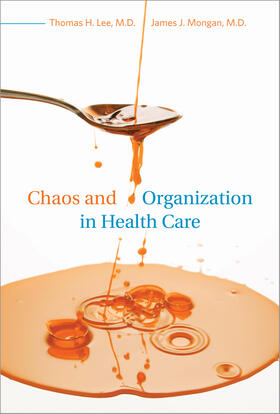 Lee / Mongan | Chaos and Organization in Health Care | Buch | 978-0-262-01353-6 | sack.de