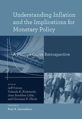 Fuhrer / Kodrzycki / Little | Understanding Inflation and the Implications for Monetary Policy - A Phillips Curve Retrospective | Buch | sack.de
