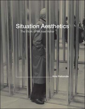 Peltomäki | Situation Aesthetics: Selected Writings by Michael Asher | Buch | 978-0-262-01368-0 | sack.de