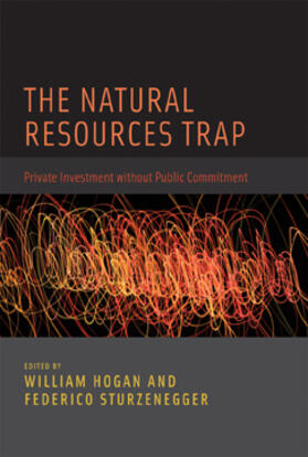 Hogan / Sturzenegger | The Natural Resources Trap: Private Investment Without Public Commitment | Buch | 978-0-262-01379-6 | sack.de