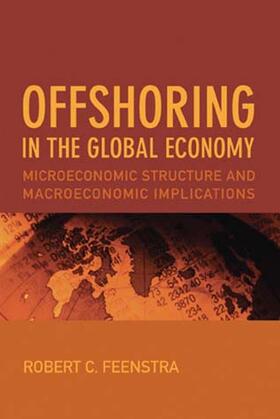 Feenstra |  Offshoring in the Global Economy: Microeconomic Structure and Macroeconomic Implications | Buch |  Sack Fachmedien